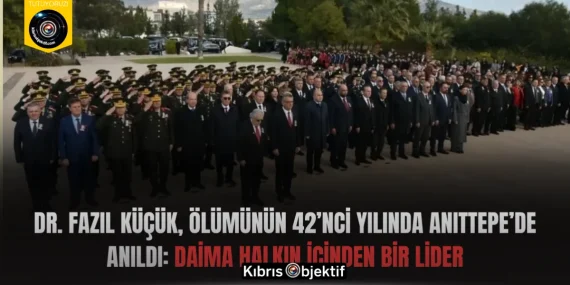 Dr. Fazıl Küçük, ölümünün 42’nci yılında Anıttepe’de anıldı: Daima halkın içinden bir lider