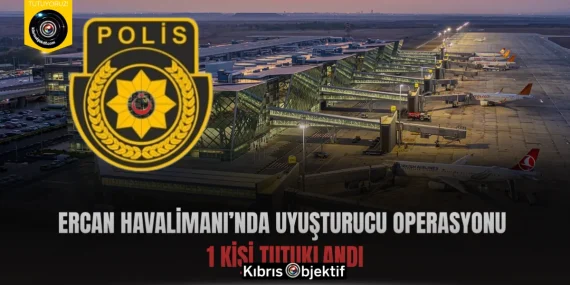 Ercan Havalimanı’nda uyuşturucu operasyonu: 1 kişi tutuklandı