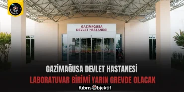 Gazimağusa Devlet Hastanesi Laboratuvar Birimi yarın grevde olacak - Görsel Dizayn