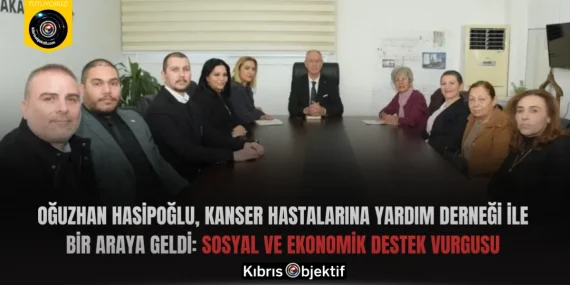 Oğuzhan Hasipoğlu, Kanser Hastalarına Yardım Derneği ile bir araya geldi: Sosyal ve ekonomik destek vurgusu