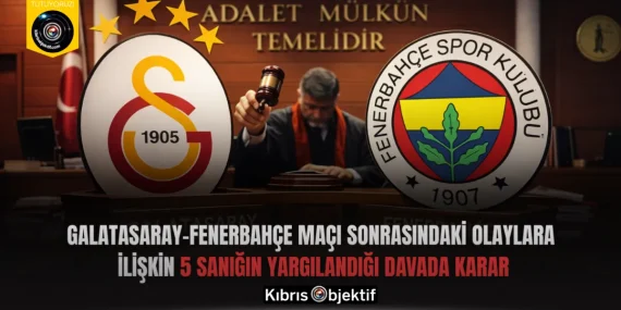 Galatasaray-Fenerbahçe maçı sonrasındaki olaylara ilişkin 5 sanığın yargılandığı davada karar