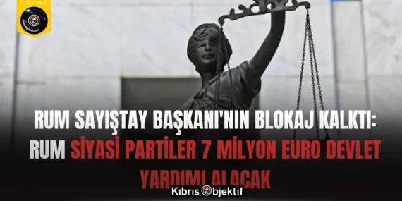 Rum Sayıştay Başkanı’nın blokaj kalktı: Rum siyasi partiler 7 milyon Euro devlet yardımı alacak