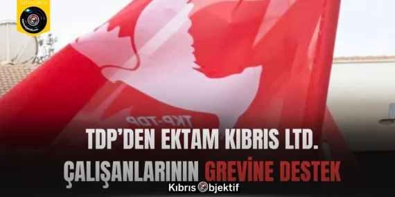 TDP’den Ektam Kıbrıs Ltd. Çalışanlarının Grevine Destek