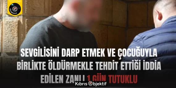 Sevgilisini darp etmek ve çocuğuyla birlikte öldürmekle tehdit ettiği iddia edilen zanlı 1 gün tutuklu