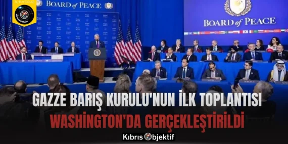 Gazze Barış Kurulu’nun ilk toplantısı Washington’da gerçekleştirildi