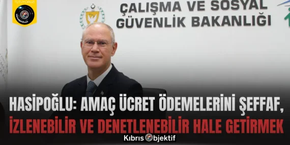 Hasipoğlu: Amaç Ücret Ödemelerini Şeffaf, İzlenebilir ve Denetlenebilir Hale Getirmek