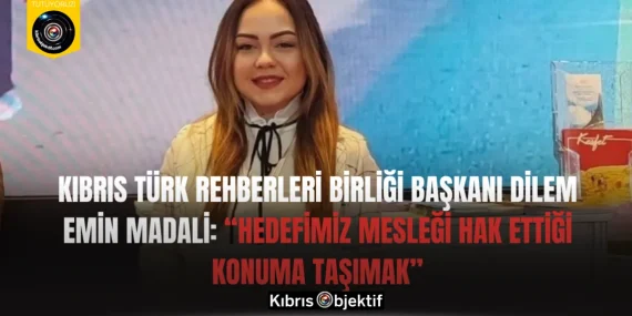 Kıbrıs Türk Rehberleri Birliği Başkanı Dilem Emin Madali: “Hedefimiz mesleği hak ettiği konuma taşımak”