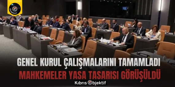 Genel Kurul çalışmalarını tamamladı: Mahkemeler Yasa Tasarısı görüşüldü