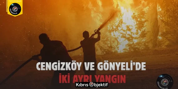 Cengizköy ve Gönyeli’de İki Ayrı Yangın