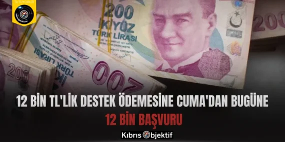 12 bin TL’lik destek ödemesine Cuma’dan bugüne 12 bin başvuru