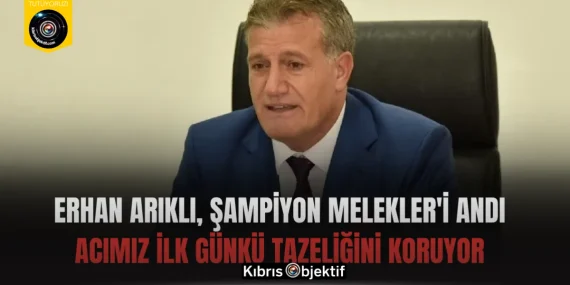 Erhan Arıklı, Şampiyon Melekler’i andı: Acımız ilk günkü tazeliğini koruyor