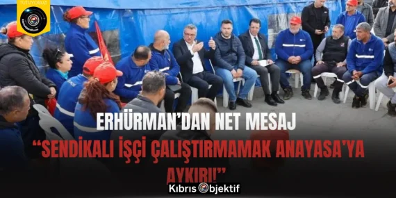 Erhürman’dan Net Mesaj: “Sendikalı İşçi Çalıştırmamak Anayasa’ya Aykırı!”