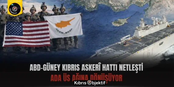 ABD–Güney Kıbrıs Askerî Hattı Netleşti: Ada Üs Ağına Dönüşüyor
