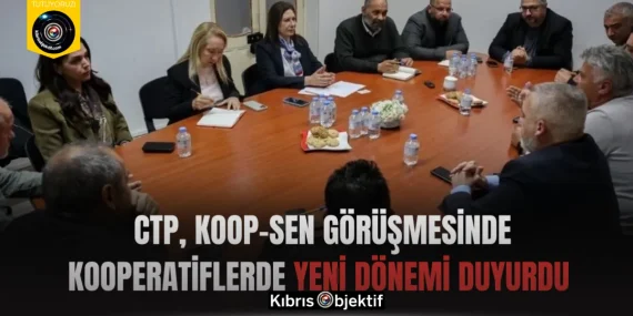 CTP, Koop-Sen Görüşmesinde Kooperatiflerde Yeni Dönemi Duyurdu