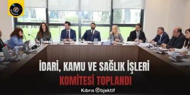 İdari, Kamu ve Sağlık İşleri Komitesi toplandı - Görsel Dizayn