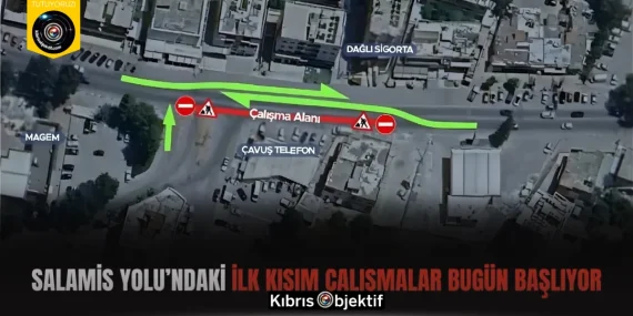 Salamis Yolu’ndaki ilk kısım çalışmalar bugün başlıyor
