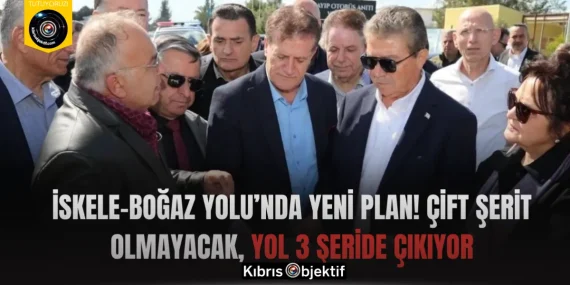 İskele–Boğaz Yolu’nda Yeni Plan! Çift Şerit Olmayacak, Yol 3 Şeride Çıkıyor