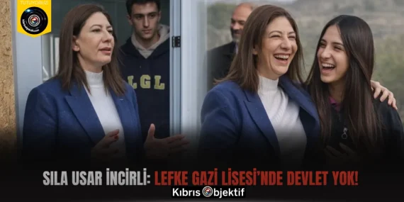 Sıla Usar İncirli: Lefke Gazi Lisesi’nde devlet yok!