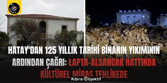 Hatay’dan 125 yıllık tarihi binanın yıkımının ardından çağrı: Lapta–Alsancak hattında kültürel miras tehlikede