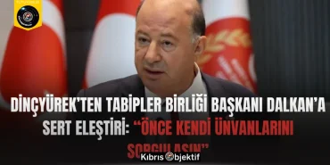 Dinçyürek’ten Tabipler Birliği Başkanı Dalkan’a Sert Eleştiri: “Önce Kendi Ünvanlarını Sorgulasın” - Görsel Dizayn