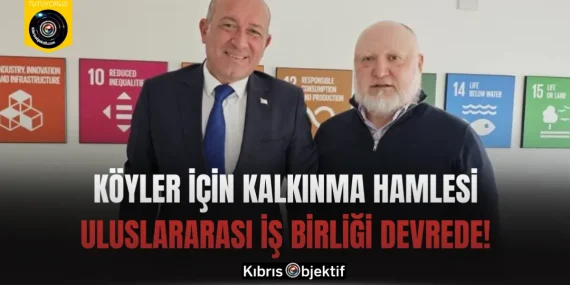 Köyler için kalkınma hamlesi: Uluslararası iş birliği devrede!