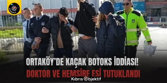 Ortaköy’de Kaçak Botoks İddiası! Doktor ve Hemşire Eşi Tutuklandı