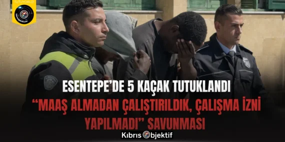 Esentepe’de 5 Kaçak Tutuklandı: “Maaş Almadan Çalıştırıldık, Çalışma İzni Yapılmadı” Savunması