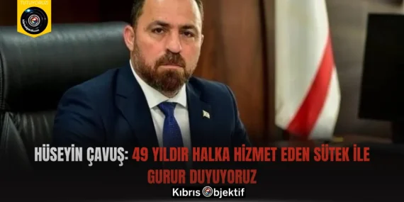Hüseyin Çavuş: 49 yıldır halka hizmet eden SÜTEK ile gurur duyuyoruz