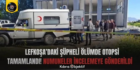 Lefkoşa’daki Şüpheli Ölümde Otopsi Tamamlandı! Numuneler İncelemeye Gönderildi