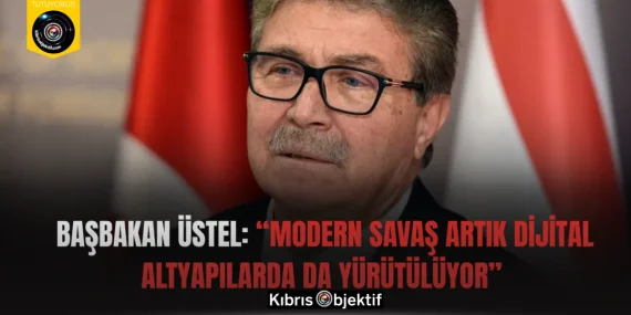Başbakan Üstel: “Modern Savaş Artık Dijital Altyapılarda da Yürütülüyor”
