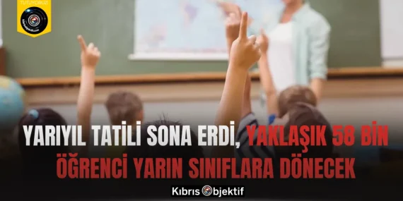Yarıyıl tatili sona erdi, yaklaşık 58 bin öğrenci yarın sınıflara dönecek
