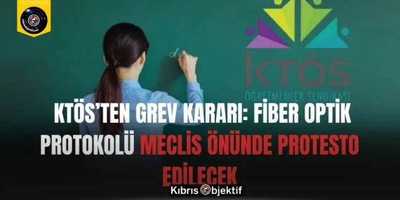 KTÖS’ten Grev Kararı: Fiber Optik Protokolü Meclis Önünde Protesto Edilecek