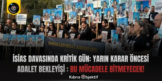 İsias Davasında Kritik Gün: Yarın Karar Öncesi Adalet Bekleyişi : Bu mücadele bitmeyecek!