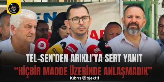 Tel-Sen’den Arıklı’ya Sert Yanıt: “Hiçbir Madde Üzerinde Anlaşmadık”