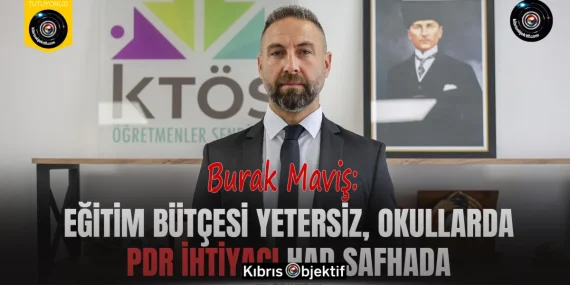 Maviş: Eğitim bütçesi yetersiz, okullarda PDR ihtiyacı had safhada