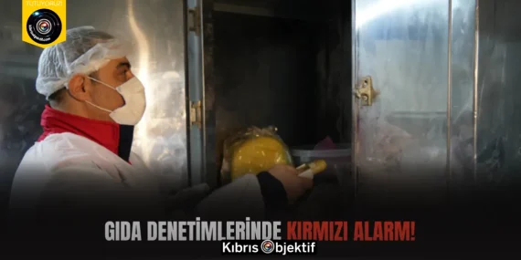 Gıda Denetimlerinde Kırmızı Alarm!