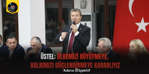Üstel: Ülkemizi Büyütmeye, Halkımızı Güçlendirmeye Kararlıyız