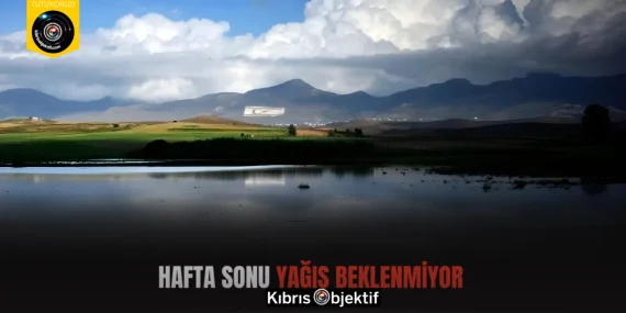 Hafta sonu yağış beklenmiyor