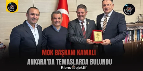 MOK Başkanı Kamalı  Ankara’da temaslarda bulundu