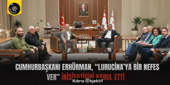 Cumhurbaşkanı Erhürman, “Lurucina’ya Bir Nefes Ver” İnisiyatifini Kabul Etti