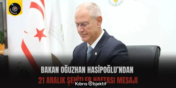 Bakan Oğuzhan Hasipoğlu’ndan 21 Aralık Şehitler Haftası mesajı