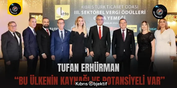 Tufan Erhürman  “Bu Ülkenin Kaynağı ve Potansiyeli Var”
