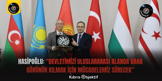 Hasipoğlu: “Devletimizi uluslararası alanda daha görünür kılmak için mücadelemiz sürecek”