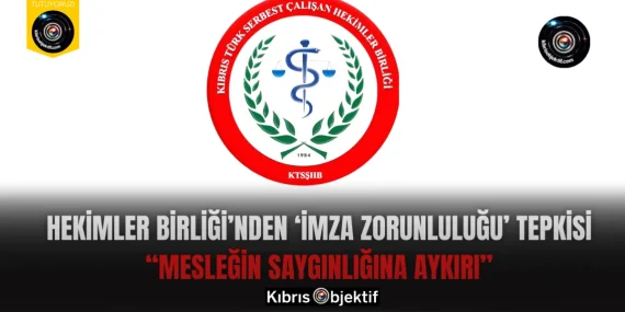 Hekimler Birliği’nden ‘İmza Zorunluluğu’ Tepkisi: “Mesleğin Saygınlığına Aykırı”