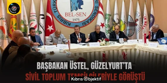 Başbakan Üstel, Güzelyurt’ta  sivil toplum temsilcileriyle görüştü