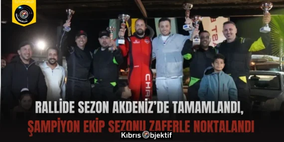 Rallide sezon Akdeniz’de tamamlandı, şampiyon ekip sezonu zaferle noktalandı