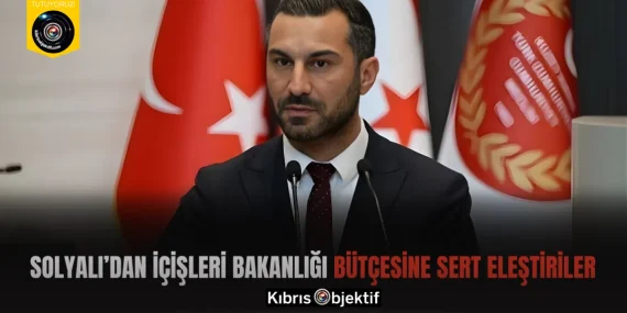 Solyalı’dan İçişleri Bakanlığı Bütçesine Sert Eleştiriler