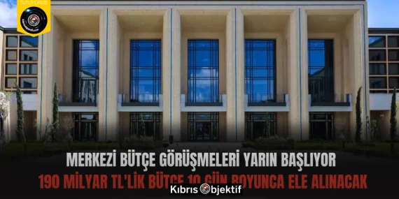 Merkezi Bütçe Görüşmeleri Yarın Başlıyor : 190 Milyar TL’lik Bütçe 10 Gün Boyunca Ele Alınacak