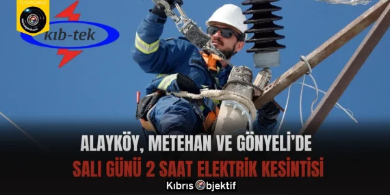Alayköy, Metehan ve Gönyeli’de Salı Günü 2 Saat Elektrik Kesintisi