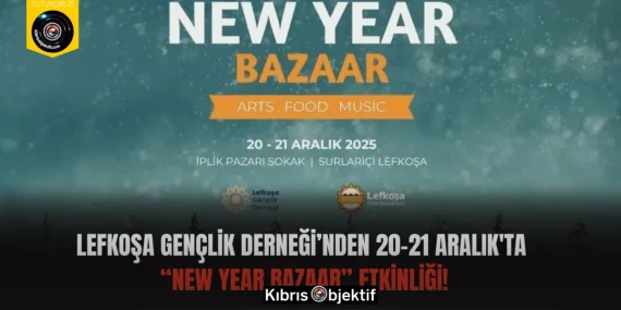 Lefkoşa Gençlik Derneği’nden 20-21 Aralık’ta “New Year Bazaar” etkinliği!